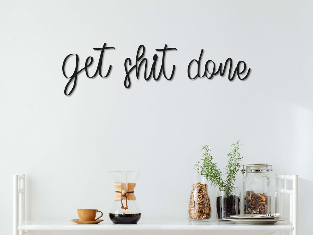 Get Shit Done Sign - Wall Decoration, Bathroom Art Funny - Quote Metal Wall Art
