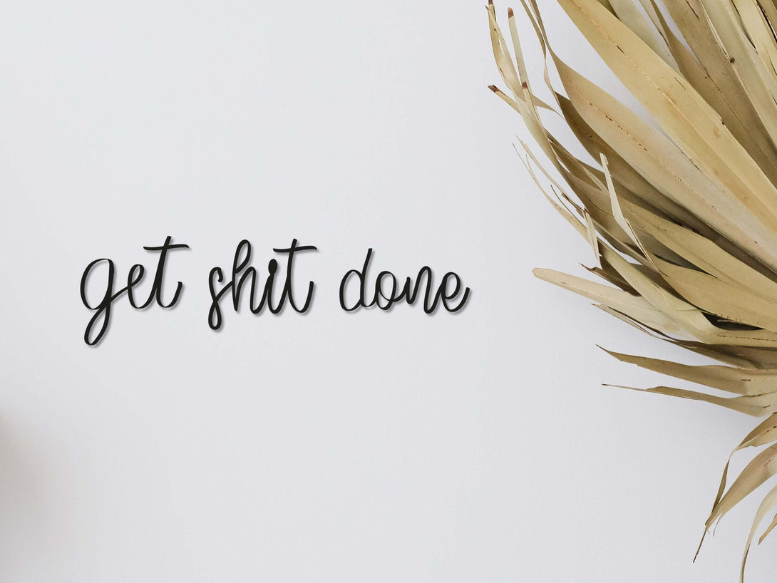 Get Shit Done Sign - Wall Decoration, Bathroom Art Funny - Quote Metal Wall Art